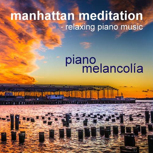 Manhattan Meditation - Relaxing Piano Music