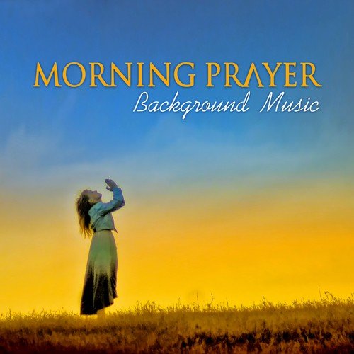 Morning Prayer - Background Music for Bible Stories, Subliminal Music, Soothing Piano Pieces, Calm Music, Bible Study Music, Piano Music, Daily Meditation