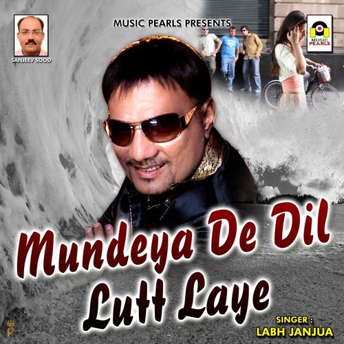 Mundeya De Dil Lutt Laye