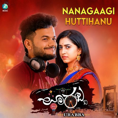 Nanagaagi Huttihanu (From "Urabba")