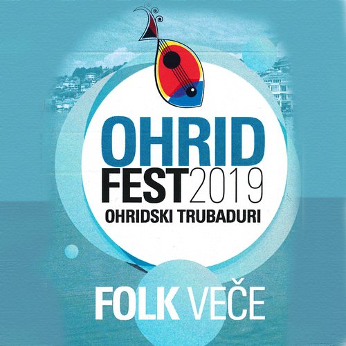 Ohrid Fest 2019 Ohridski trubaduri (Folk veče)