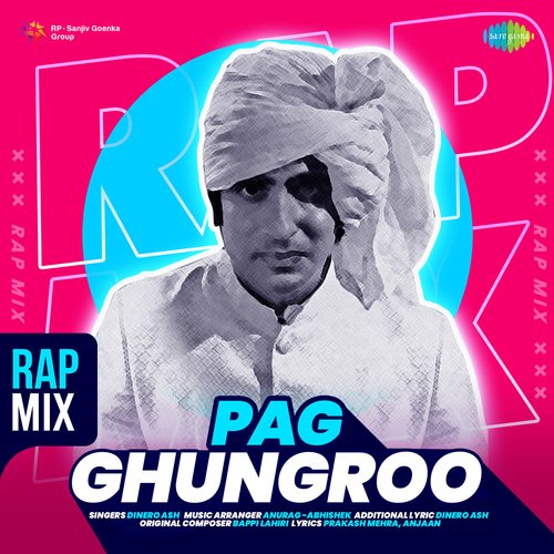 Pag Ghungroo - Rap Mix