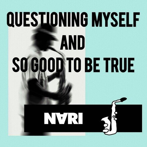 QUESTIONING MYSELF AND SO GOOD TO BE TRUE