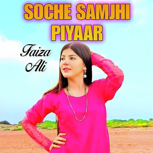 Soche Samjhi Piyaar