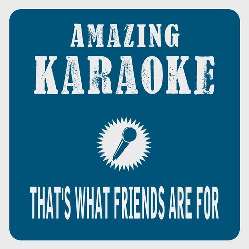 That's What Friends Are for (Karaoke Version) (Originally Performed By Dionne Warwick & Friends)