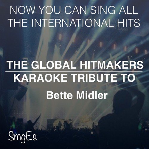The Global  HitMakers: Bette Midler