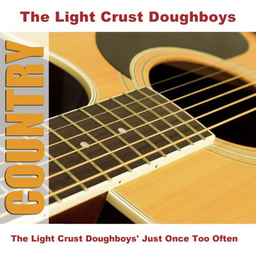 The Light Crust Doughboys' Just Once Too Often