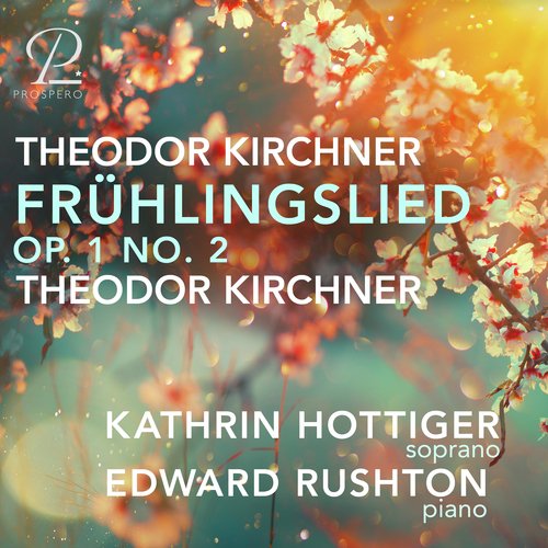 Theodor Kirchner: Zehn Lieder, Op 1: II. Frühlingslied I_poster_image