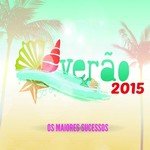 Verão 2015: Os Maiores Sucessos