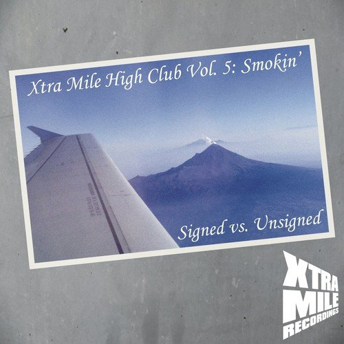 Xtra Mile High Club, Vol. 5 - Smokin' (Signed vs. Unsigned)