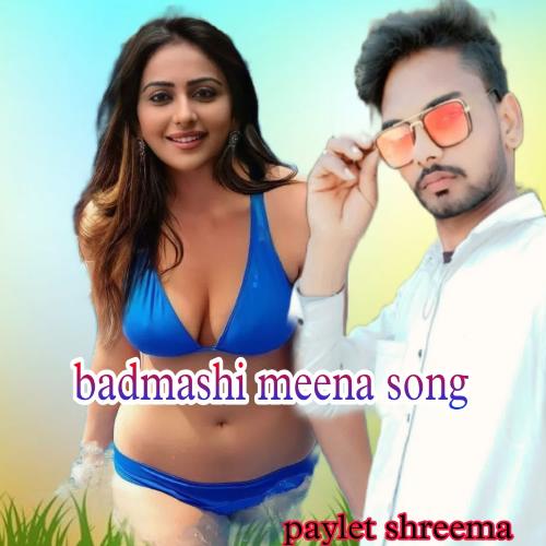 badmashi meena song