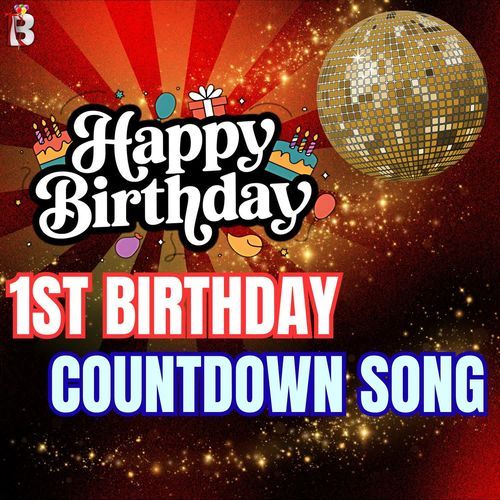 1st Birthday Countdown Song