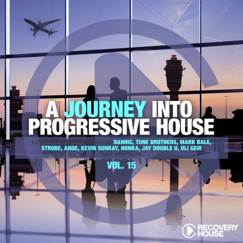 A Journey Into Progressive House, Vol. 15