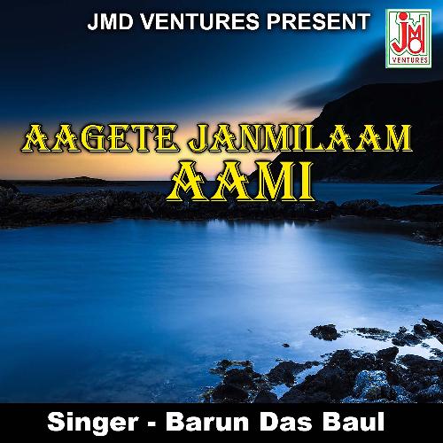 Aagete Janmilaam Aami (Bengali)