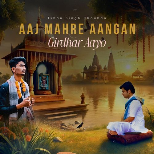 Aaj Mahre Aangan Girdhar Aayo