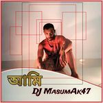 Ami DJ MasumAK47