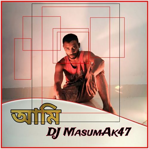 Ami DJ MasumAK47