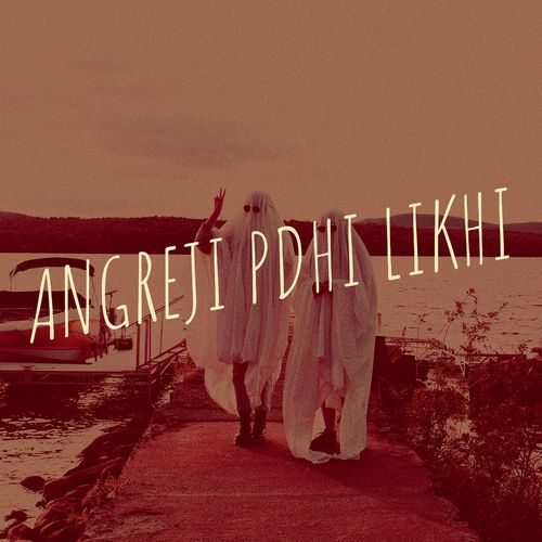 Angreji Pdhi Likhi