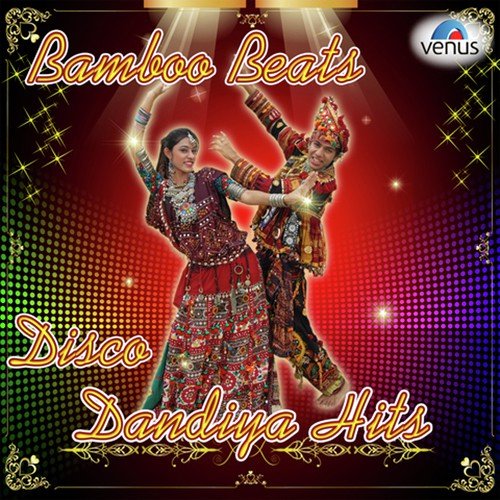 Bamboo Beats Disco Dandiya Hits