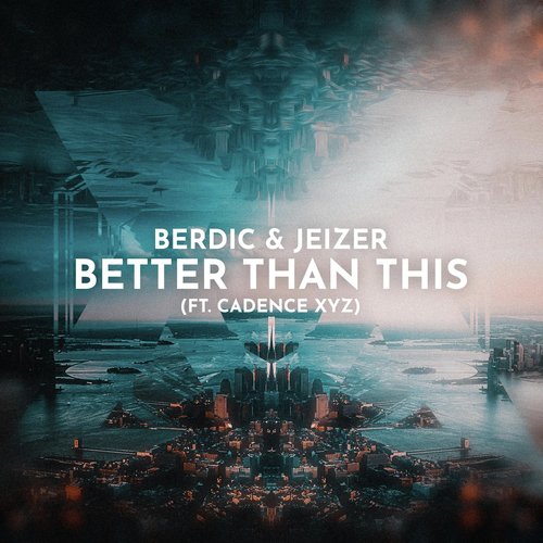 Better Than This (feat. Cadence Xyz)_poster_image