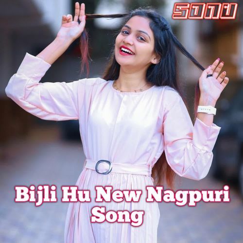 Bijli Hu New Nagpuri Song