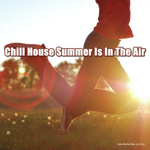 Chill House Summer Is in the Air