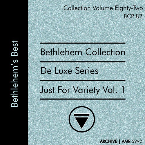 Deluxe Series Volume 82 (Bethlehem Collection): Just for Variety, Volume 1