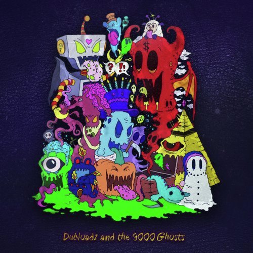 Dubloadz and the 9000 Ghosts_poster_image