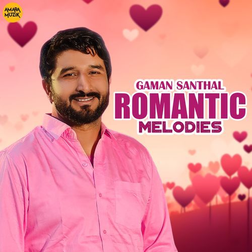 Gaman Santhal Romantic Melodies