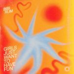 Girls Just Want To Have Fun (House) artwork