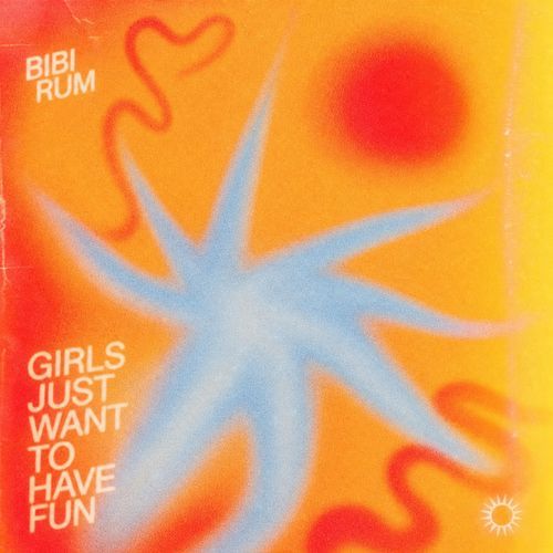 Girls Just Want To Have Fun (House)