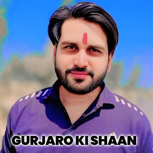 Gurjaro Ki Shaan (Feat. Dc Bainsla, Gyanendra Sardhana) cover art