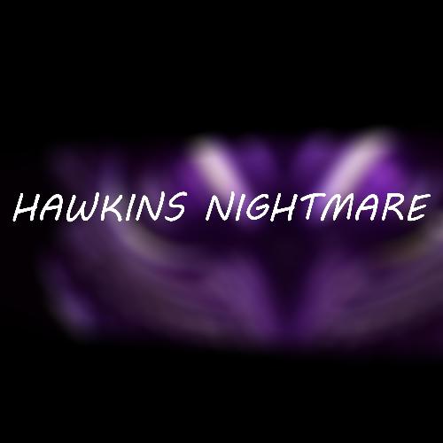 Hawkins Nightmare