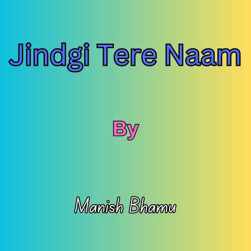 Jindgi Tere Naam