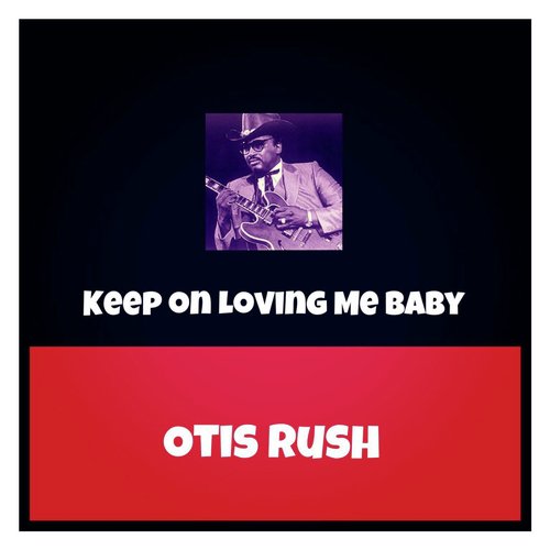 Keep on Loving Me Baby