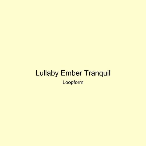 Lullaby Ember Tranquil