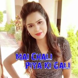 Mai Chali Piya Ki Gali-Pz4dciEFQkU