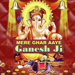 Mere Ghar Aaye Ganesh Ji-XQ0yQxJpXkQ