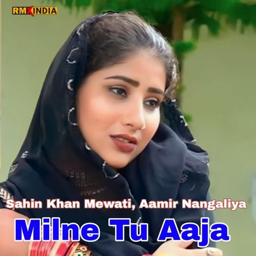 Milne Tu Aaja