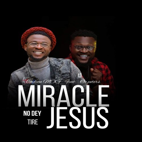 Miracle No Dey Tire Jesus cover art