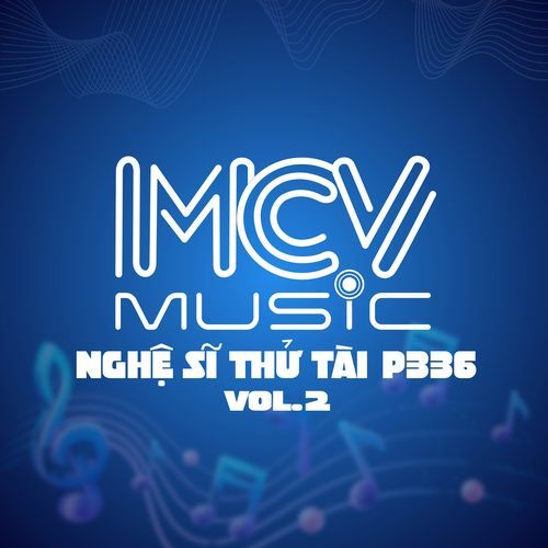 NGHỆ SĨ THỬ TÀI P336, VOL.2