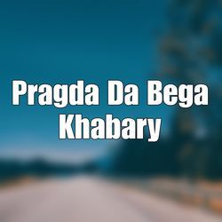 Pragda Da Bega Khabary