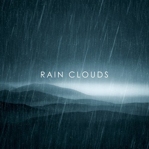 Rain Clouds: Relaxing Rain Sounds for Sleeping, Anxiety Reducing, Studying_poster_image