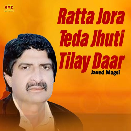 Ratta Jora Teda Jhuti Tilay Daar