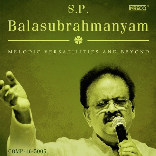 S.P. Balasubrahmanyam - Melodic Versatilities and Beyond