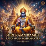 SHRI RAMA RAMETI (RAMA NAMA MAHAMANTRA)