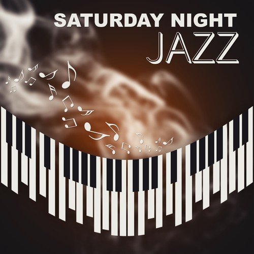 Saturday Night Jazz – Soft Night Jazz Music, Most Relaxing Music to Relieve Stress, Cafe Jazz