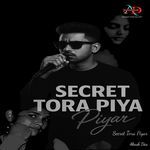 Secret Tora Piyar Piya