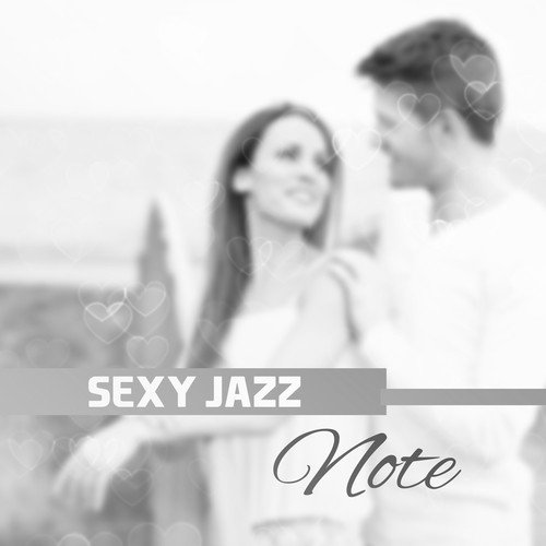 Sexy Jazz Note – Erotic Jazz Music for Lovers, Hot Evening Massage, Shades of Piano Jazz