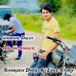 Sharukh Dholi ki Story-OxIcYkNBclk